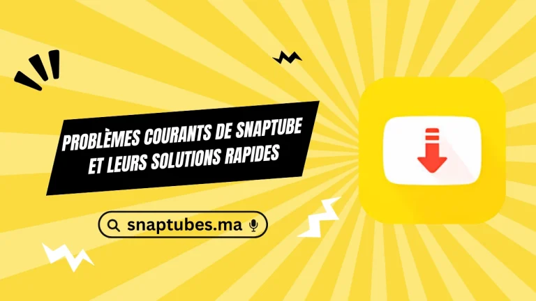 Problèmes courants de SnapTube et leurs solutions rapides